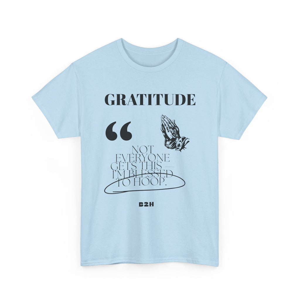 Gratitude Quote Unisex Heavy Cotton Tee, Inspirational T-Shirt, Casual Wear, Perfect Gift for Holidays, Comfortable Everyday Wear