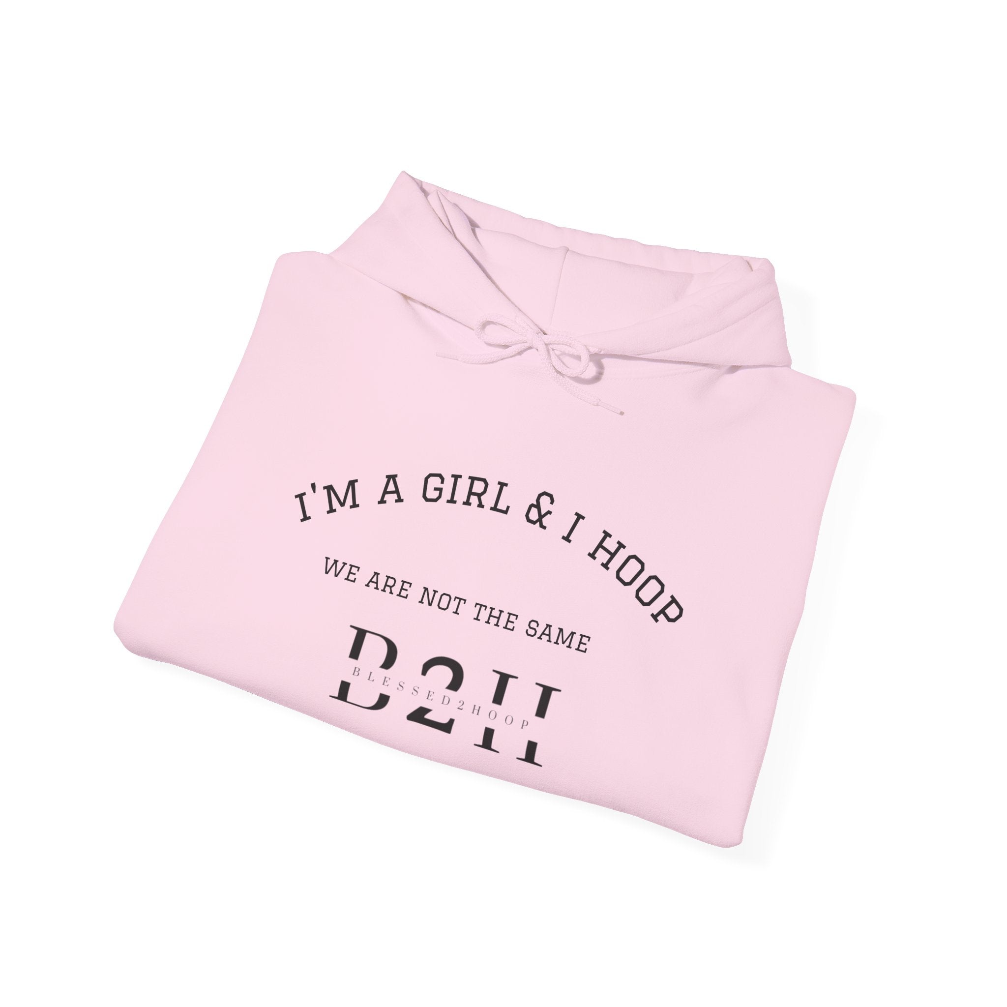 Unisex Hooded Sweatshirt - I'm a Girl & I Hoop, Sportswear, Basketball Gift, Casual Hoodie, Motivation Apparel