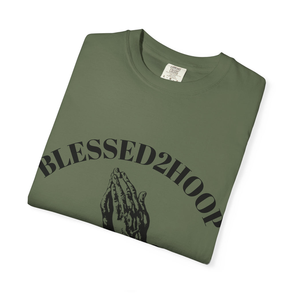 Blessed2Hoop Unisex Garment-Dyed T-Shirt | Faith Shirt, Basketball Apparel, Inspirational Tee, Casual Wear, Gift Idea