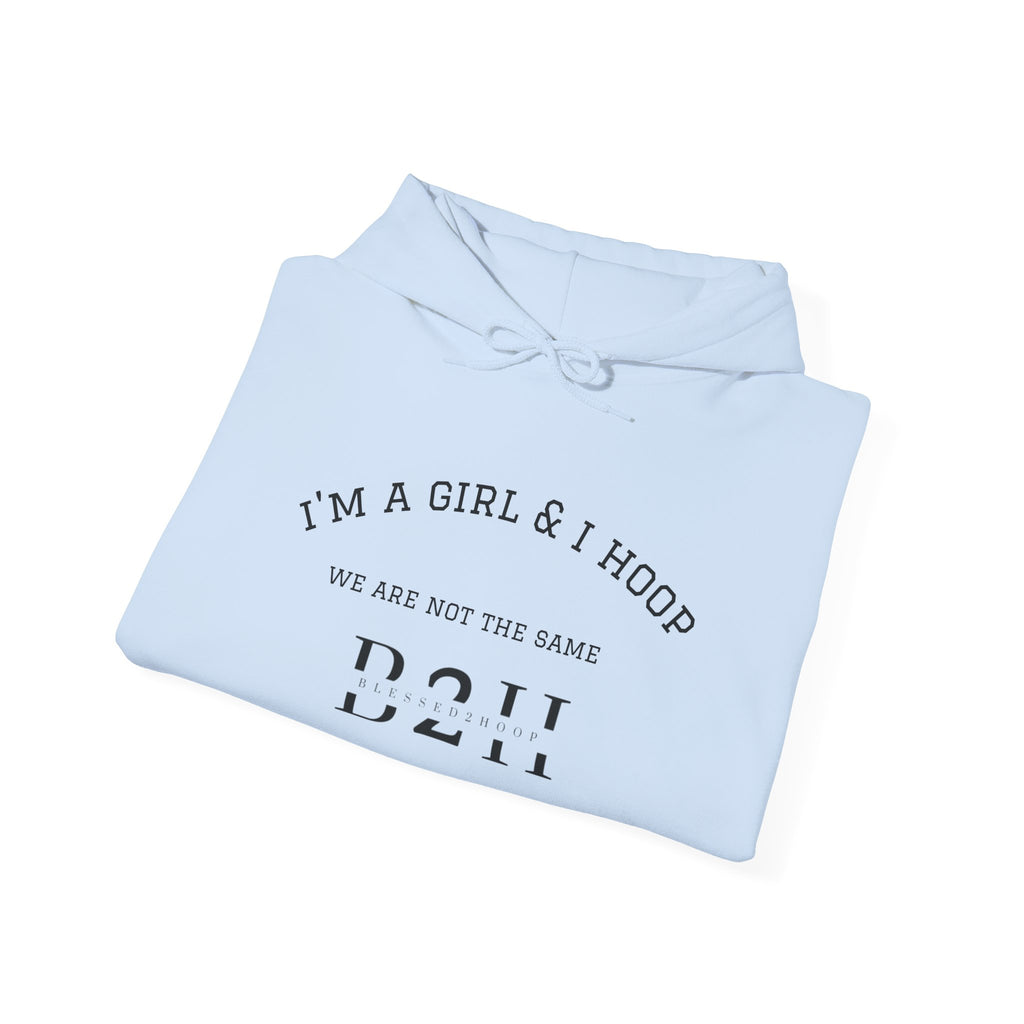 Unisex Hooded Sweatshirt - I'm a Girl & I Hoop, Sportswear, Basketball Gift, Casual Hoodie, Motivation Apparel