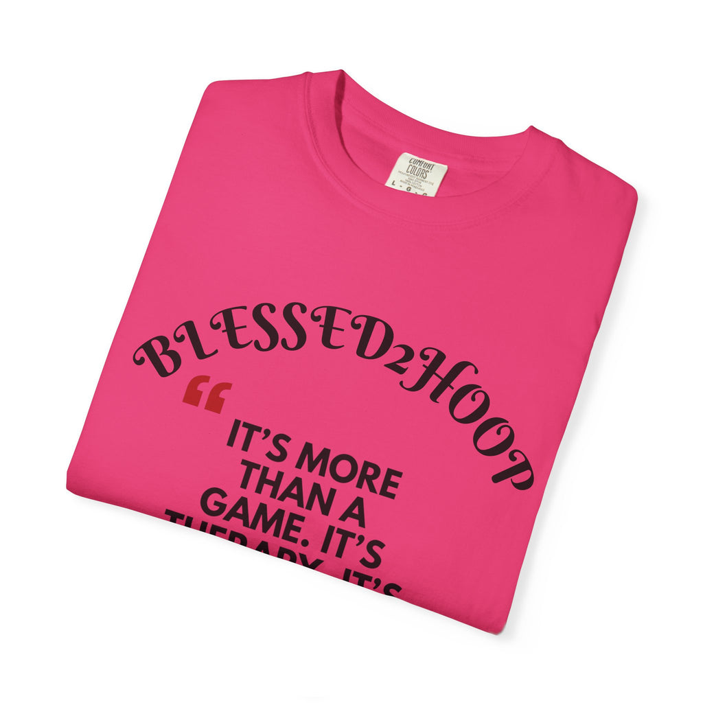 Blessed2Hoop Basketball T-Shirt, Sports Tee for Players, Gifts for Basketball Lovers, Comfortable Athletic Wear, Unisex Garment-Dyed Top