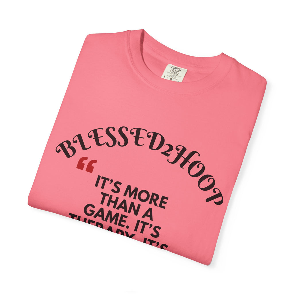 Blessed2Hoop Basketball T-Shirt, Sports Tee for Players, Gifts for Basketball Lovers, Comfortable Athletic Wear, Unisex Garment-Dyed Top
