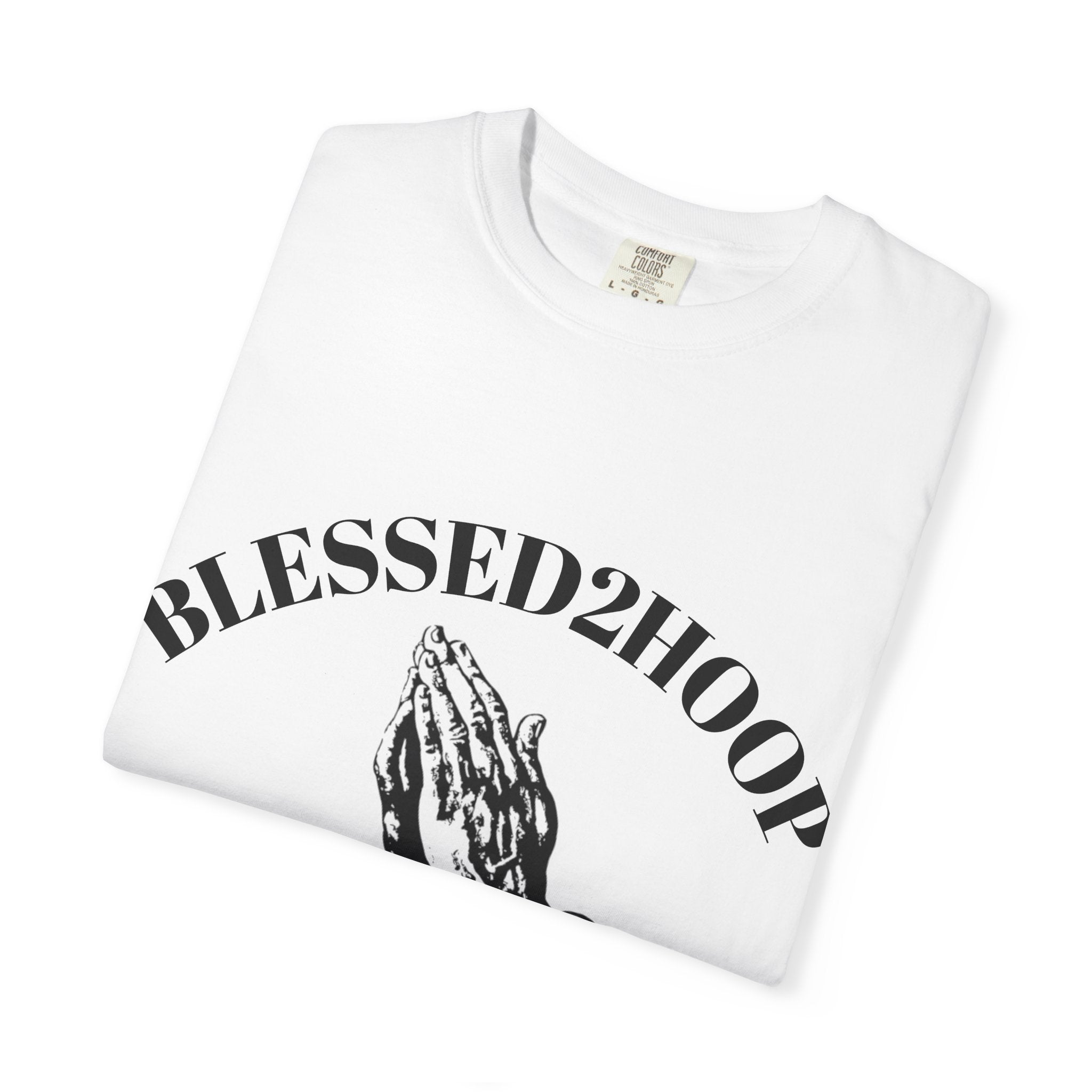 Blessed2Hoop Unisex Garment-Dyed T-Shirt | Faith Shirt, Basketball Apparel, Inspirational Tee, Casual Wear, Gift Idea