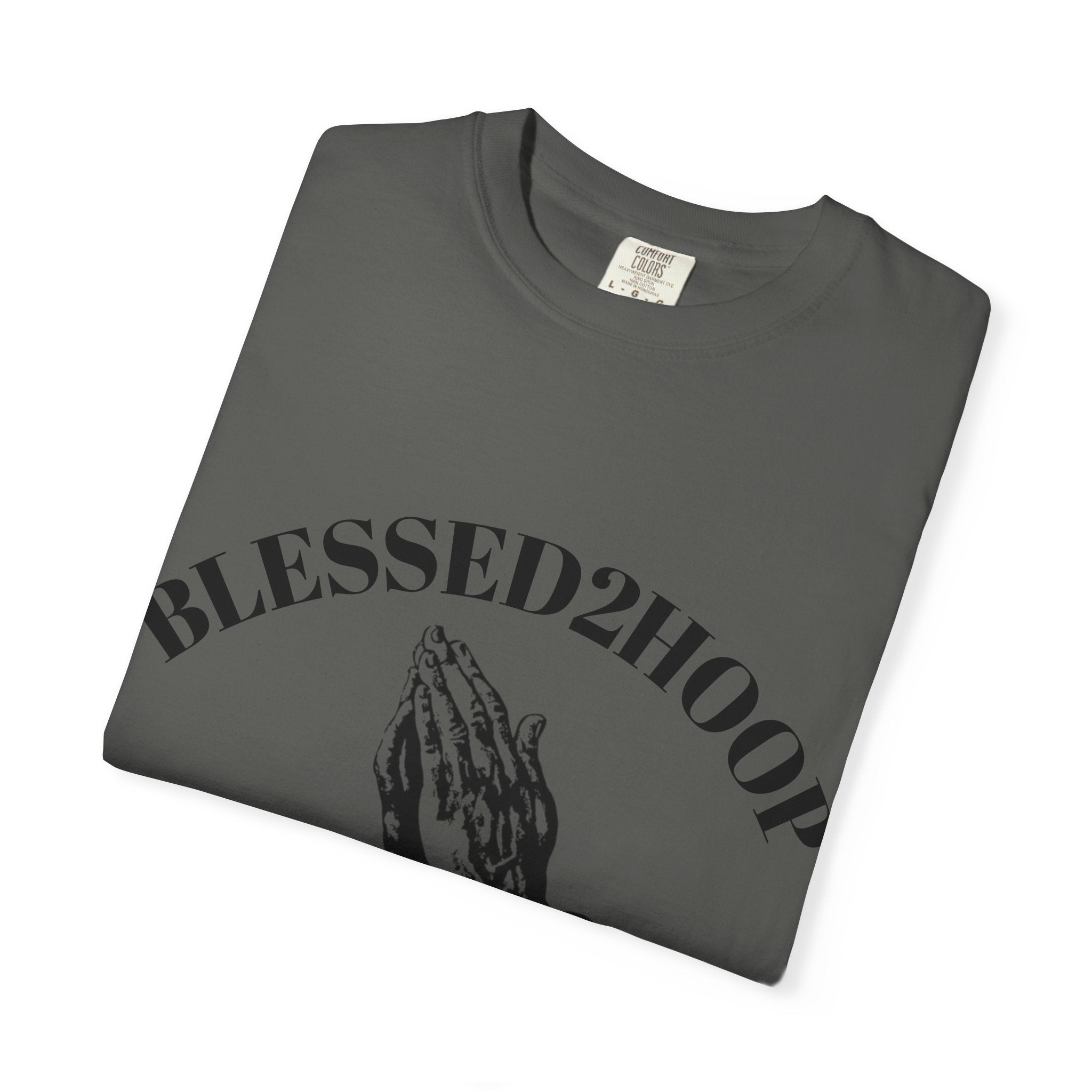 Blessed2Hoop Unisex Garment-Dyed T-Shirt | Faith Shirt, Basketball Apparel, Inspirational Tee, Casual Wear, Gift Idea