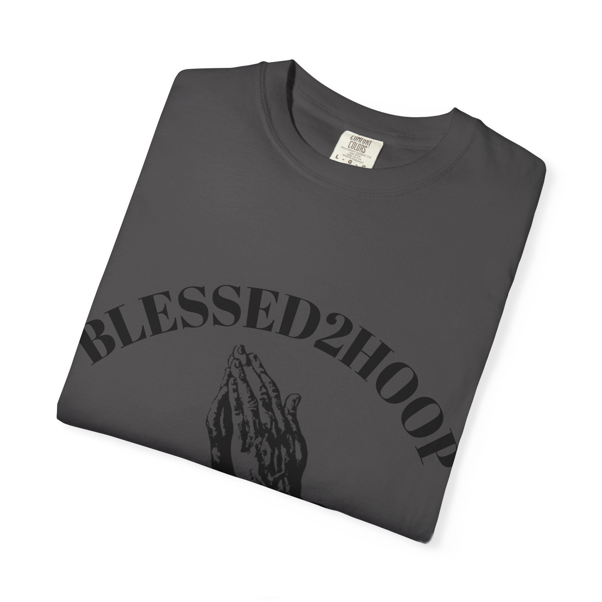 Blessed2Hoop Unisex Garment-Dyed T-Shirt | Faith Shirt, Basketball Apparel, Inspirational Tee, Casual Wear, Gift Idea